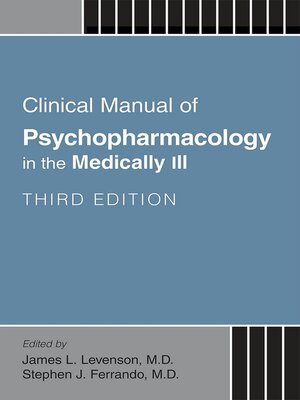 cover image of Clinical Manual of Psychopharmacology in the Medically Ill